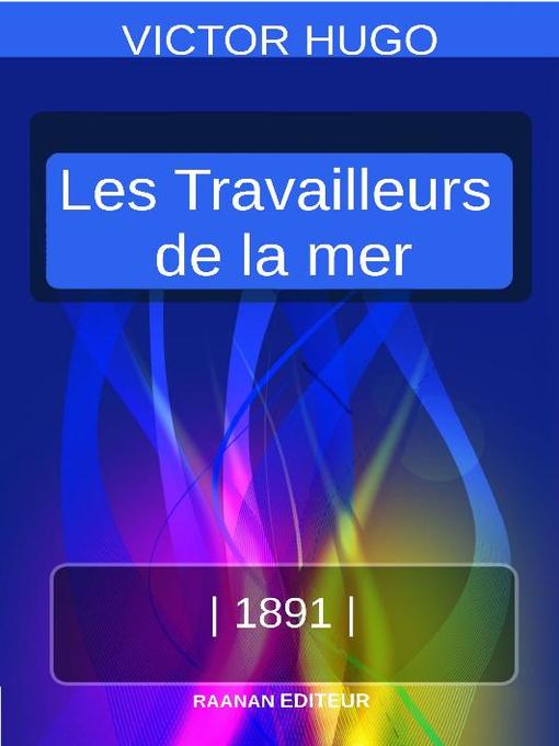 Title details for LES TRAVAILLEURS DE LA MER by Victor Hugo - Available